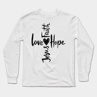 Divine Trinity - Jesus Love, Hope, and Faith Long Sleeve T-Shirt